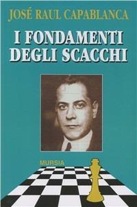 Copertina di I fondamentali degli scacchi