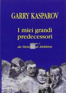 Copertina di I miei grandi predecessori 1: da Steinitz ad Alekhine